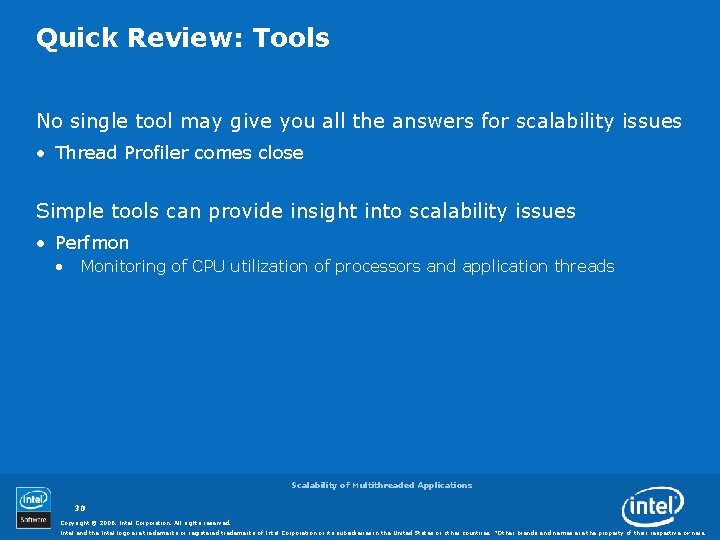 Quick Review: Tools No single tool may give you all the answers for scalability