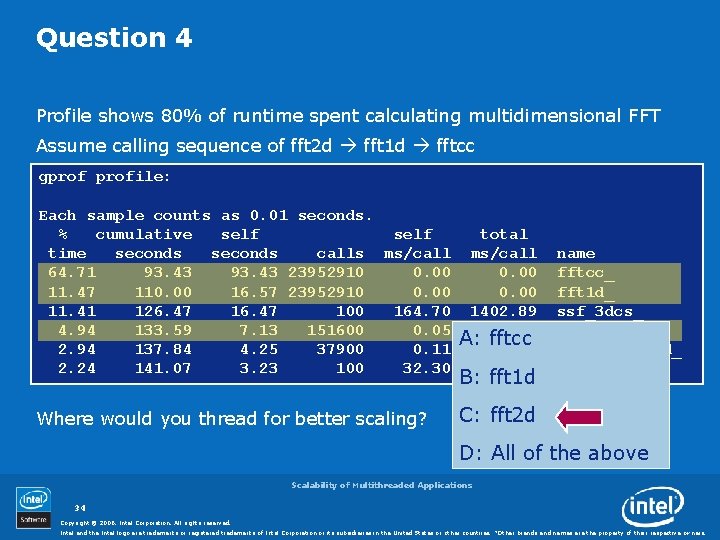 Question 4 Profile shows 80% of runtime spent calculating multidimensional FFT Assume calling sequence