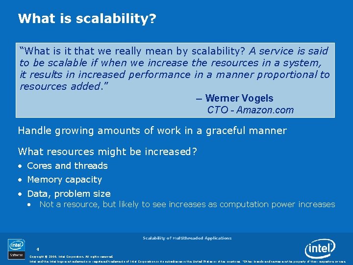 What is scalability? “What is it that we really mean by scalability? A service