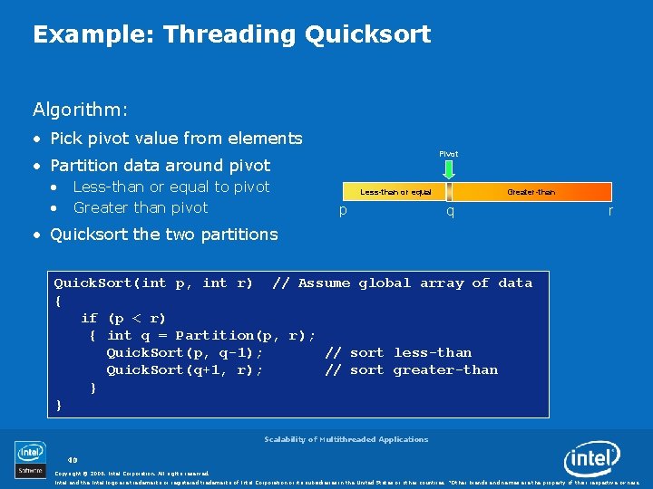 Example: Threading Quicksort Algorithm: • Pick pivot value from elements Pivot • Partition data