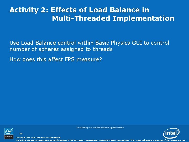 Activity 2: Effects of Load Balance in Multi-Threaded Implementation Use Load Balance control within