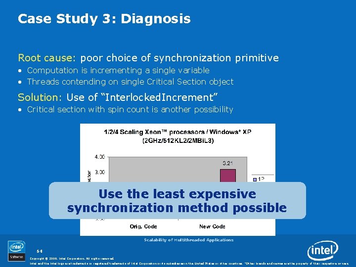 Case Study 3: Diagnosis Root cause: poor choice of synchronization primitive • Computation is