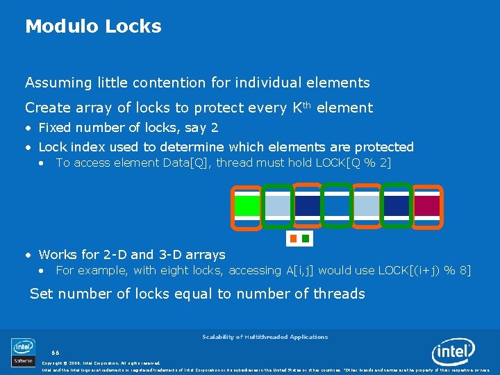 Modulo Locks Assuming little contention for individual elements Create array of locks to protect