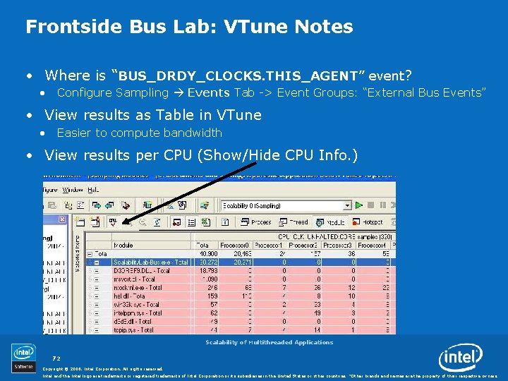 Frontside Bus Lab: VTune Notes • Where is “BUS_DRDY_CLOCKS. THIS_AGENT” event? • Configure Sampling