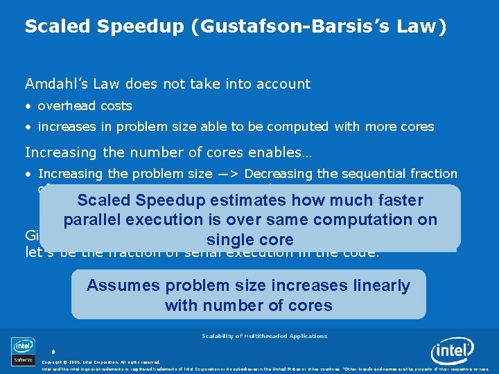 Scaled Speedup (Gustafson-Barsis’s Law) Amdahl’s Law does not take into account • overhead costs
