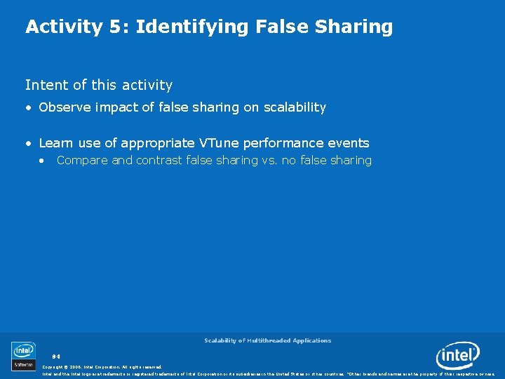 Activity 5: Identifying False Sharing Intent of this activity • Observe impact of false