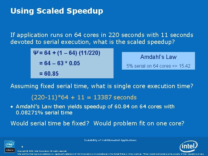 Using Scaled Speedup If application runs on 64 cores in 220 seconds with 11