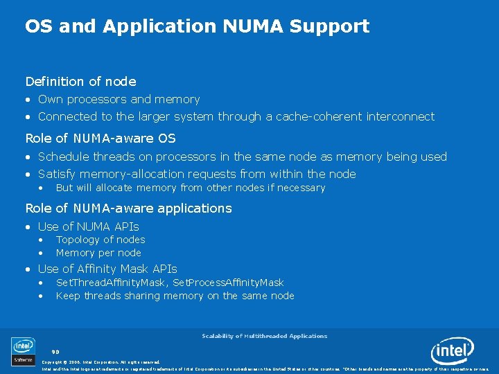 OS and Application NUMA Support Definition of node • Own processors and memory •