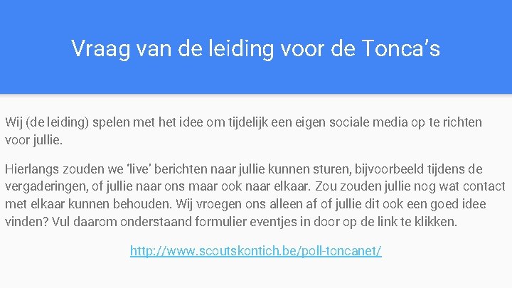 Vraag van de leiding voor de Tonca’s Wij (de leiding) spelen met het idee