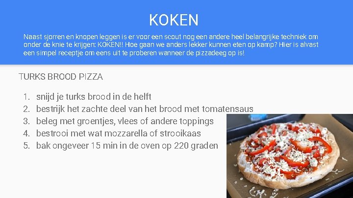 KOKEN Naast sjorren en knopen leggen is er voor een scout nog een andere