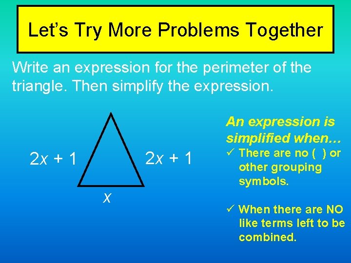 Let’s Try More Problems Together Write an expression for the perimeter of the triangle.