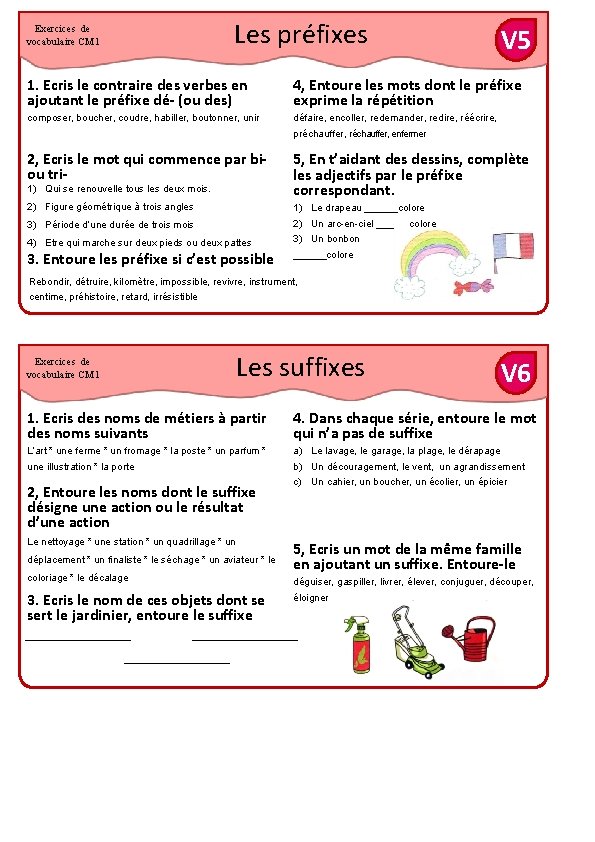 Les préfixes Exercices de vocabulaire CM 1 V 5 1. Ecris le contraire des