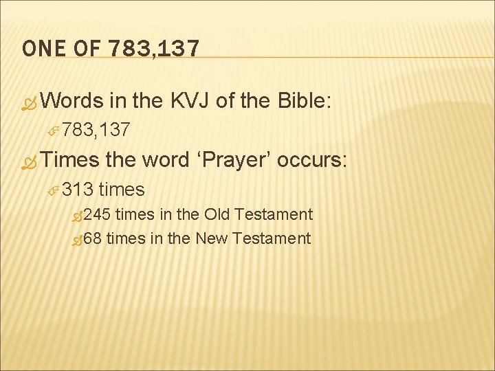 ONE OF 783, 137 Words in the KVJ of the Bible: 783, 137 Times
