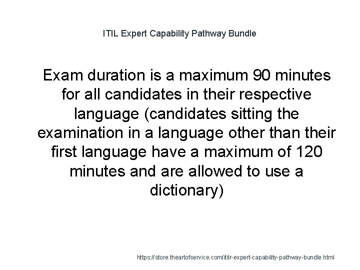 ITIL Expert Capability Pathway Bundle 1 Exam duration is a maximum 90 minutes for