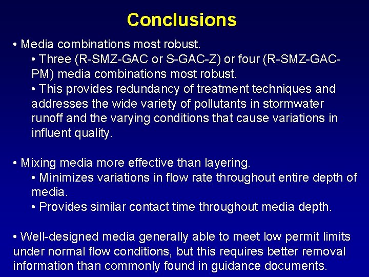 Conclusions • Media combinations most robust. • Three (R-SMZ-GAC or S-GAC-Z) or four (R-SMZ-GACPM)