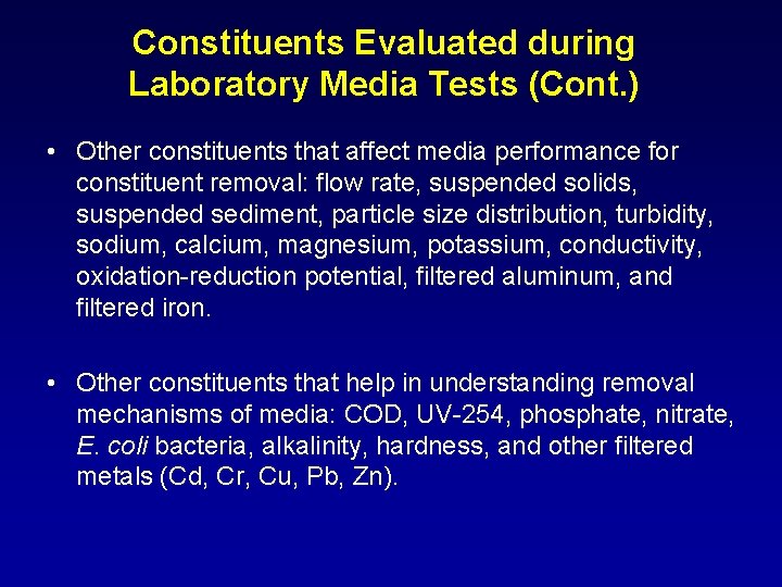 Constituents Evaluated during Laboratory Media Tests (Cont. ) • Other constituents that affect media