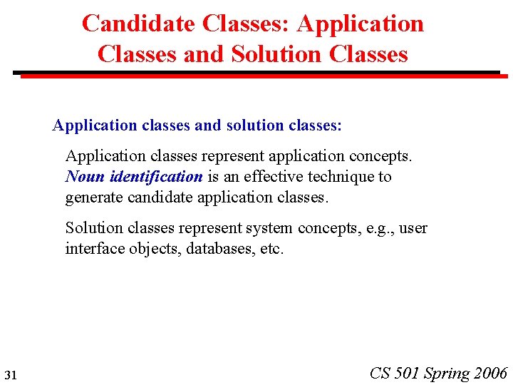 Candidate Classes: Application Classes and Solution Classes Application classes and solution classes: Application classes Candidate Classes: Application Classes and Solution Classes Application classes and solution classes: Application classes