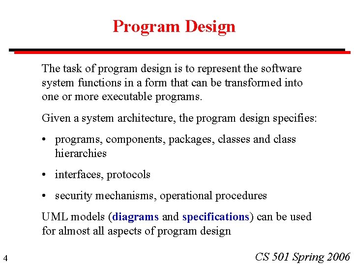 Program Design The task of program design is to represent the software system functions Program Design The task of program design is to represent the software system functions