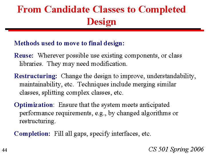 From Candidate Classes to Completed Design Methods used to move to final design: Reuse: From Candidate Classes to Completed Design Methods used to move to final design: Reuse: