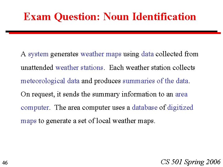 Exam Question: Noun Identification A system generates weather maps using data collected from unattended Exam Question: Noun Identification A system generates weather maps using data collected from unattended