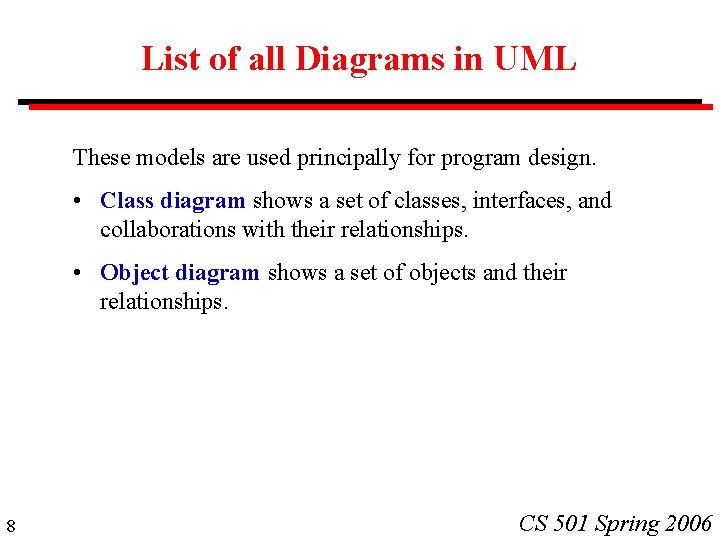 List of all Diagrams in UML These models are used principally for program design. List of all Diagrams in UML These models are used principally for program design.