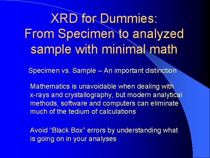 XRD for Dummies: From Specimen to analyzed sample with minimal math Specimen vs. Sample