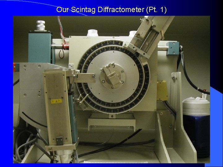 Our Scintag Diffractometer (Pt. 1) 