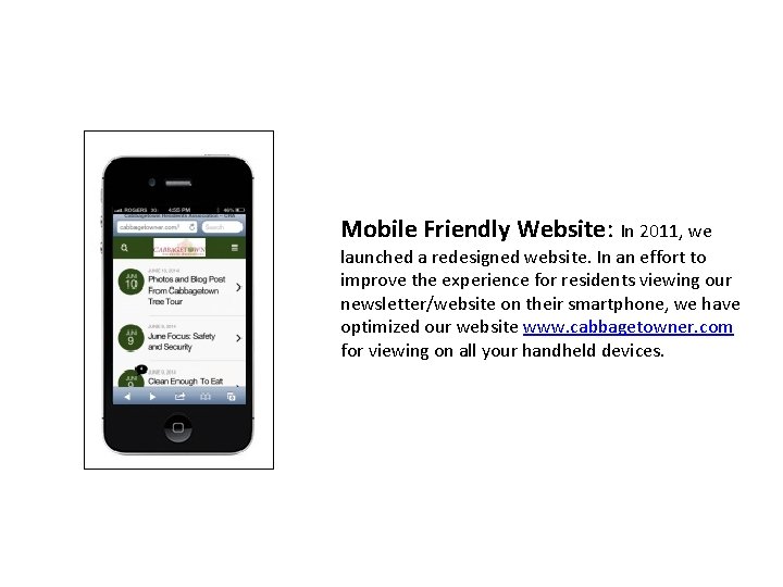 Mobile Friendly Website: In 2011, we launched a redesigned website. In an effort to