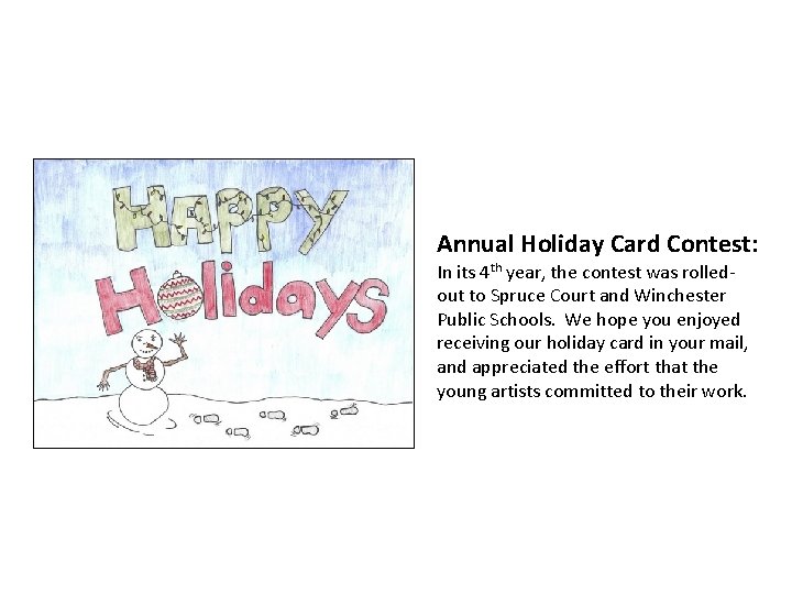 Annual Holiday Card Contest: In its 4 th year, the contest was rolledout to