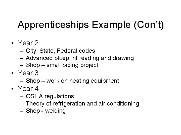 Apprenticeships Example (Con’t) • Year 2 – City, State, Federal codes – Advanced blueprint