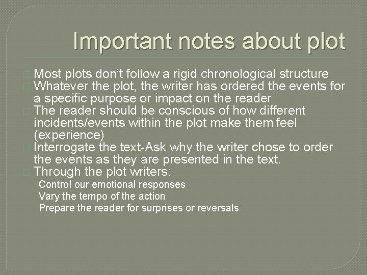 Important notes about plot � Most plots don’t follow � Whatever the plot, the