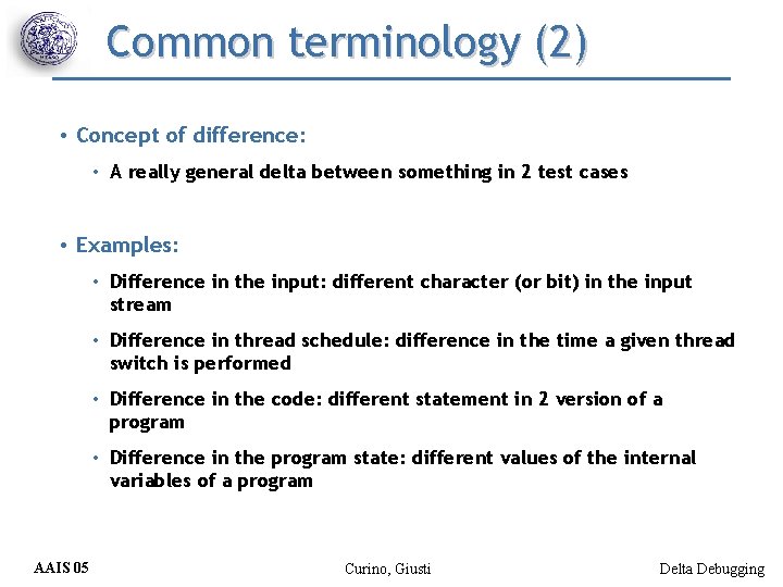 Common terminology (2) • Concept of difference: • A really general delta between something