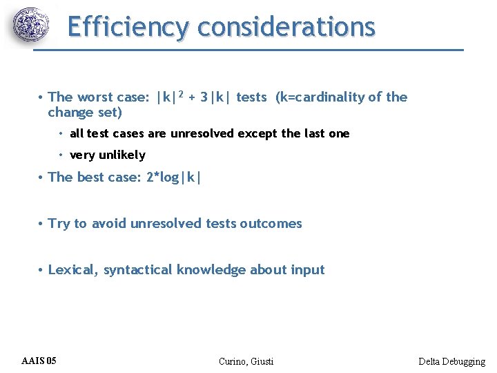 Efficiency considerations • The worst case: |k|2 + 3|k| tests (k=cardinality of the change