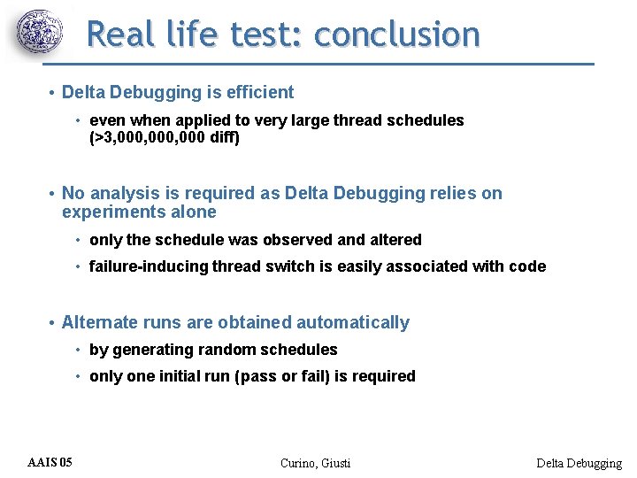 Real life test: conclusion • Delta Debugging is efficient • even when applied to