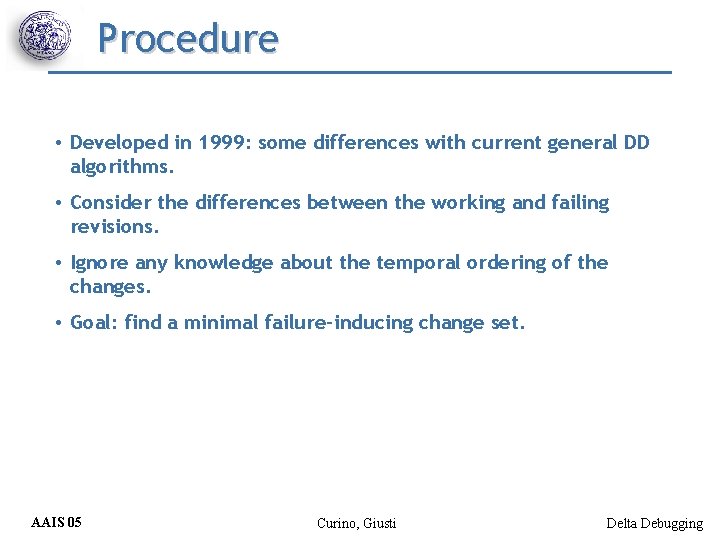 Procedure • Developed in 1999: some differences with current general DD algorithms. • Consider