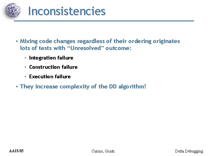 Inconsistencies • Mixing code changes regardless of their ordering originates lots of tests with