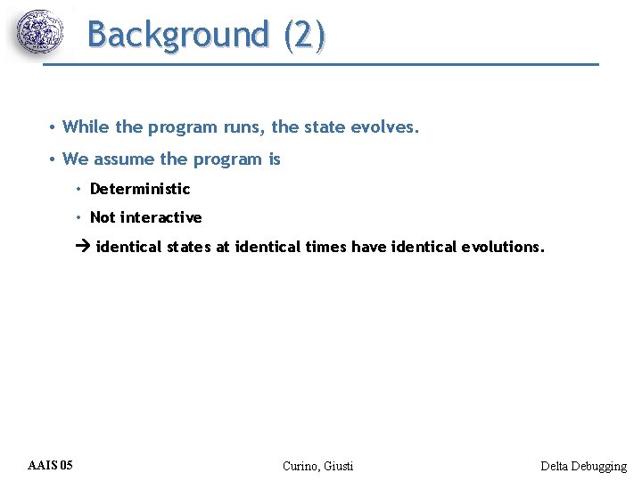 Background (2) • While the program runs, the state evolves. • We assume the