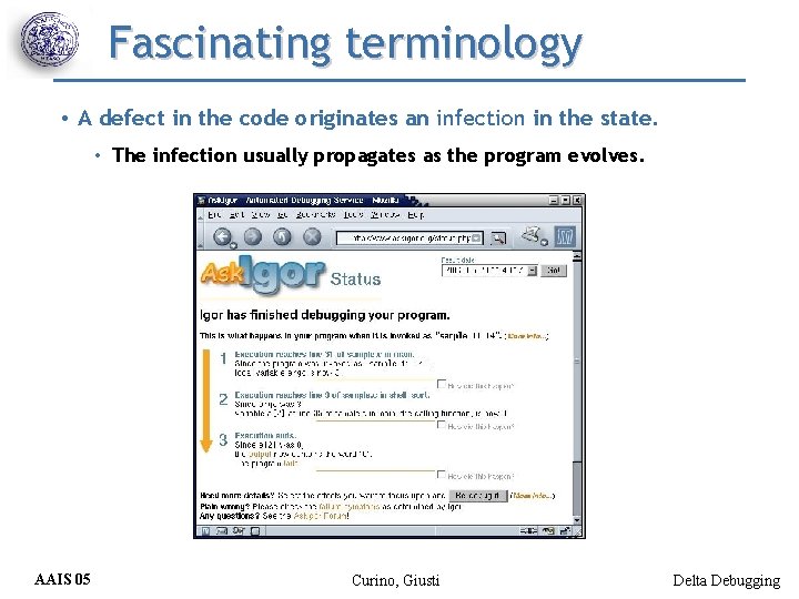 Fascinating terminology • A defect in the code originates an infection in the state.