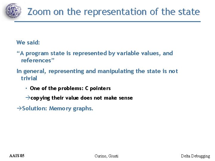 Zoom on the representation of the state We said: “A program state is represented