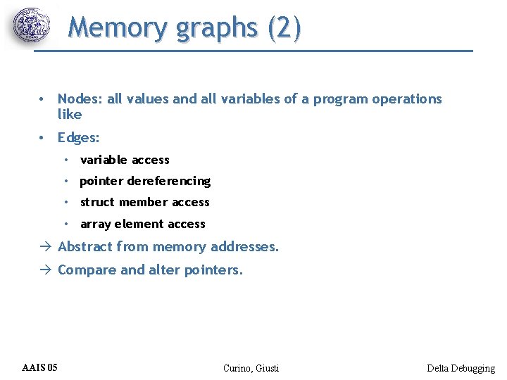 Memory graphs (2) • Nodes: all values and all variables of a program operations