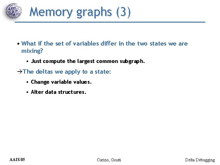 Memory graphs (3) • What if the set of variables differ in the two