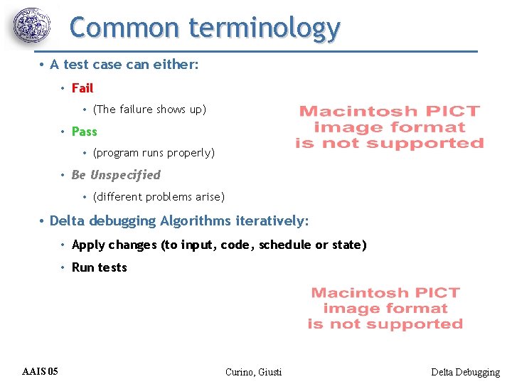 Common terminology • A test case can either: • Fail • (The failure shows