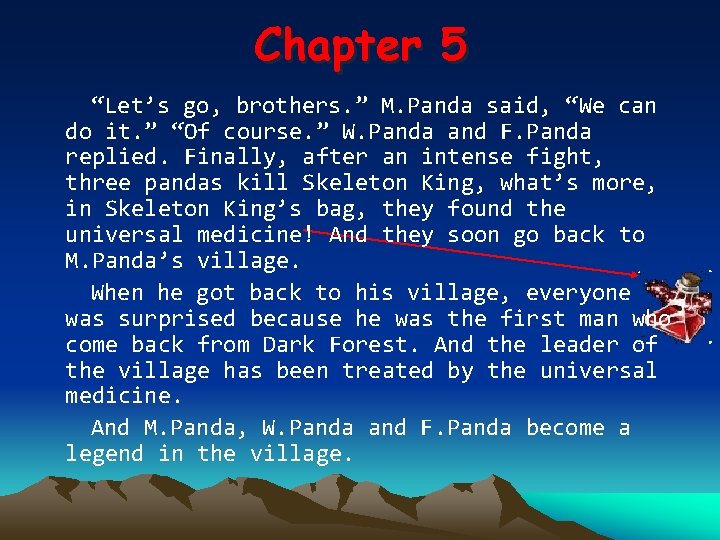 Chapter 5 “Let’s go, brothers. ” M. Panda said, “We can do it. ”