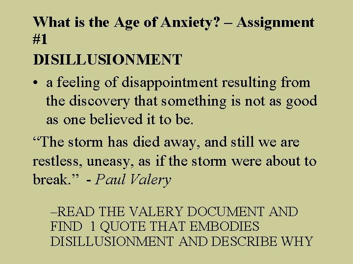 What is the Age of Anxiety? – Assignment #1 DISILLUSIONMENT • a feeling of