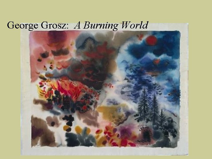 George Grosz: A Burning World 