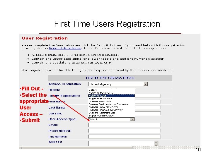 First Time Users Registration • Fill Out • Select the appropriate User Access –
