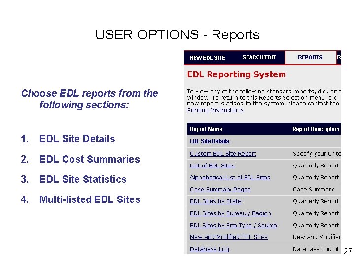 USER OPTIONS - Reports Choose EDL reports from the following sections: 1. EDL Site