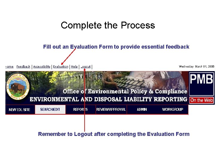 Complete the Process Fill out an Evaluation Form to provide essential feedback Remember to