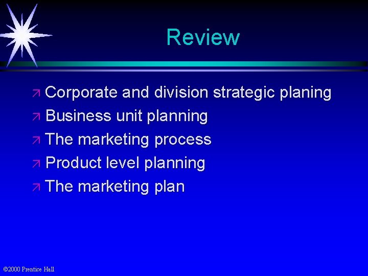 Review ä Corporate and division strategic planing ä Business unit planning ä The marketing