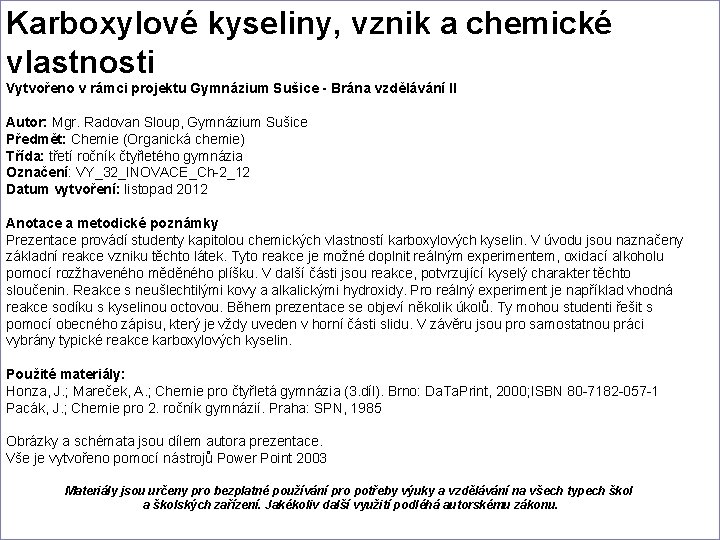 Karboxylové kyseliny, vznik a chemické vlastnosti Vytvořeno v rámci projektu Gymnázium Sušice - Brána